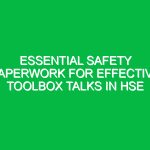 Essential Safety Paperwork for Effective Toolbox Talks in HSE