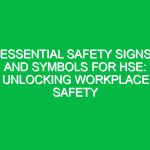 Essential Safety Signs and Symbols for HSE: Unlocking Workplace Safety