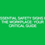 Essential Safety Signs in the Workplace: Your Critical Guide