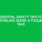 Essential Safety Tips for Shoveling Snow: A Toolbox Talk