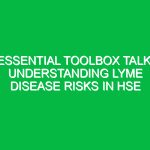 Essential Toolbox Talk: Understanding Lyme Disease Risks in HSE