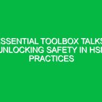 Essential Toolbox Talks: Unlocking Safety in HSE Practices