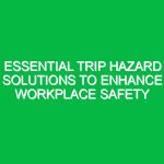 Essential Trip Hazard Solutions to Enhance Workplace Safety