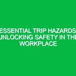 Essential Trip Hazards: Unlocking Safety in the Workplace