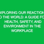 Exploring Our Reactions to the World: A Guide for Health, Safety, and Environment in the Workplace
