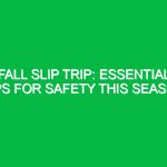 Fall Slip Trip: Essential Tips for Safety This Season