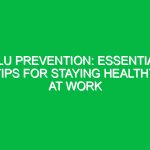 Flu Prevention: Essential Tips for Staying Healthy at Work