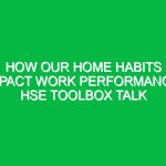 How Our Home Habits Impact Work Performance: HSE Toolbox Talk