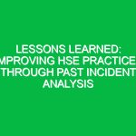 Lessons Learned: Improving HSE Practices Through Past Incident Analysis