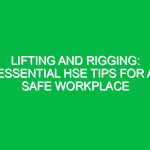 Lifting and Rigging: Essential HSE Tips for a Safe Workplace