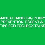 Manual Handling Injury Prevention: Essential Tips for Toolbox Talks