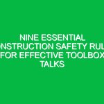 Nine Essential Construction Safety Rules for Effective Toolbox Talks