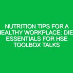 Nutrition Tips for a Healthy Workplace: Diet Essentials for HSE Toolbox Talks