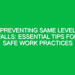 Preventing Same Level Falls: Essential Tips for Safe Work Practices