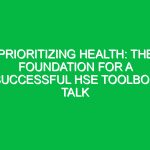 Prioritizing Health: The Foundation for a Successful HSE Toolbox Talk