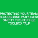 Protecting Your Team: Bloodborne Pathogens Safety Tips for HSE Toolbox Talk