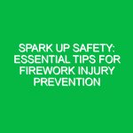 Spark up Safety: Essential Tips for Firework Injury Prevention