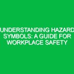 Understanding Hazard Symbols: A Guide for Workplace Safety