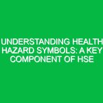 Understanding Health Hazard Symbols: A Key Component of HSE