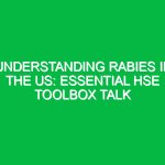 Understanding Rabies in the US: Essential HSE Toolbox Talk