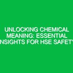 Unlocking Chemical Meaning: Essential Insights for HSE Safety