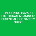 Unlocking Hazard Pictogram Meanings: Essential HSE Safety Guide