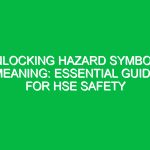 Unlocking Hazard Symbols Meaning: Essential Guide for HSE Safety