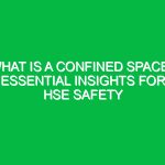 What Is a Confined Space? Essential Insights for HSE Safety