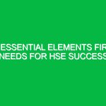 3 Essential Elements Fire Needs for HSE Success