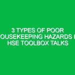 3 Types of Poor Housekeeping Hazards in HSE Toolbox Talks