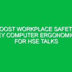 Boost Workplace Safety: Key Computer Ergonomics for HSE Talks