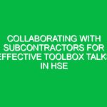Collaborating with Subcontractors for Effective Toolbox Talks in HSE