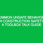 Common Unsafe Behaviors in Construction Safety: A Toolbox Talk Guide