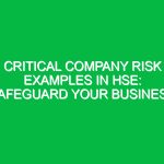 Critical Company Risk Examples in HSE: Safeguard Your Business