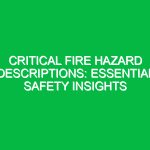 Critical Fire Hazard Descriptions: Essential Safety Insights