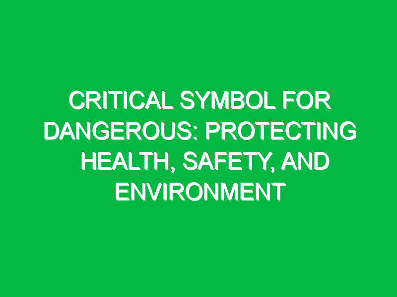 Critical Symbol for Dangerous: Protecting Health, Safety, and Environment
