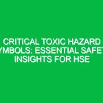 Critical Toxic Hazard Symbols: Essential Safety Insights for HSE