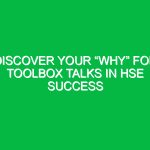 Discover Your “Why” for Toolbox Talks in HSE Success