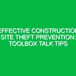 Effective Construction Site Theft Prevention: Toolbox Talk Tips