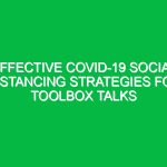 Effective COVID-19 Social Distancing Strategies for Toolbox Talks