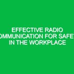 Effective Radio Communication for Safety in the Workplace