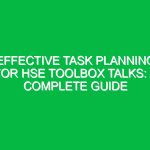 Effective Task Planning for HSE Toolbox Talks: A Complete Guide