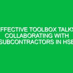 Effective Toolbox Talks: Collaborating with Subcontractors in HSE