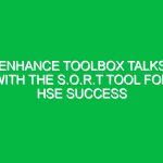 Enhance Toolbox Talks with the S.O.R.T Tool for HSE Success
