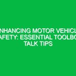 Enhancing Motor Vehicle Safety: Essential Toolbox Talk Tips