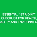Essential 1st Aid Kit Checklist for Health, Safety, and Environment