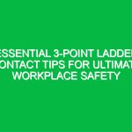 Essential 3-Point Ladder Contact Tips for Ultimate Workplace Safety