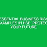 Essential Business Risk Examples in HSE: Protect Your Future