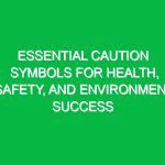 Essential Caution Symbols for Health, Safety, and Environment Success