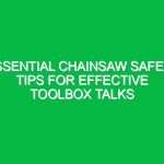 Essential Chainsaw Safety Tips for Effective Toolbox Talks